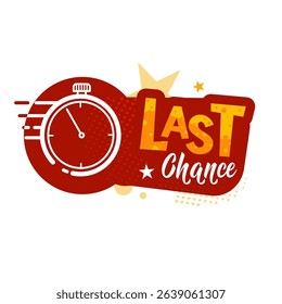 last chance — colorful sticker, banner, label with alarm clock — vector illustration
