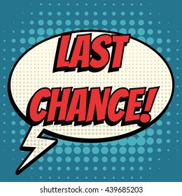 Last chance comic book bubble text retro style