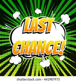 Last chance comic book bubble text retro style