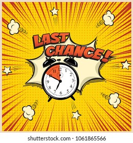 Last Chance concept illustration in comic book style. Vector alarm clock and Last Chance word on pop art background.