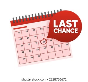 Last Chance countdown badge on calendar. Time appointment, reminder date concept. Vector illustration.