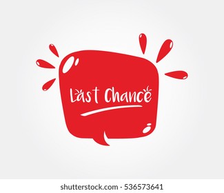 Last Chance, doodle style speech bubble