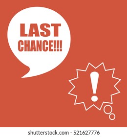 Last chance and Exclamation mark in speech bubbles.