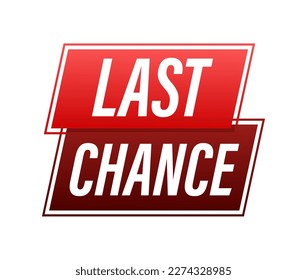 last chance icon, emblem, label. Vector illustration.