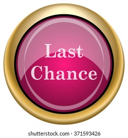 Last chance icon. Internet button on white background. EPS10 vector.
