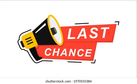 Last Chance icon on white background. Last Chance logo design with megaphone and text. The loudspeaker screams one last chance. Last chance, limited sale offer promo stamp with megaphone. Vector