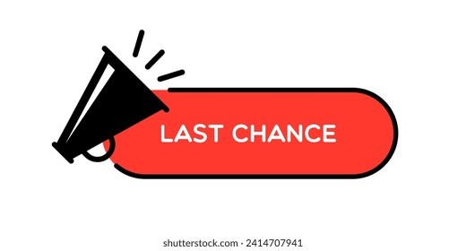 Last Chance Label With Megaphone