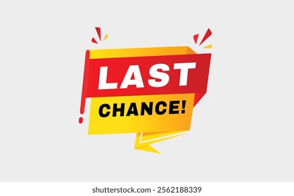 Last chance label in red Advertising, Promo, banner template or web element.