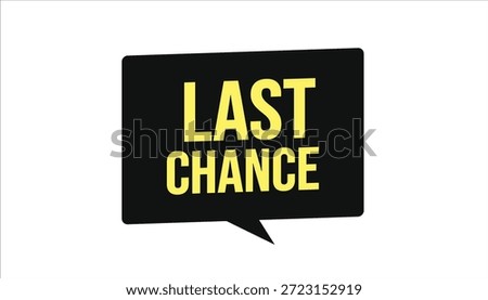 last chance limited time .