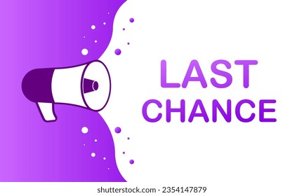 Last chance megaphone. Flat, purple, megaphone sign, last chance. Vector illustration