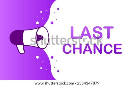 Last chance megaphone. Flat, purple, megaphone sign, last chance. Vector illustration