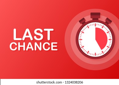 last chance and last minute offer with clock signs banners, business commerce shopping concept. Vector stock illustration.