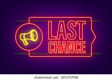 last chance and last minute offer with clock signs banners, business commerce shopping concept. Neon icon. Vector illustration