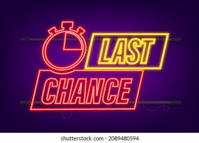 last chance and last minute offer with clock signs banners, business commerce shopping concept. Neon icon. Vector illustration