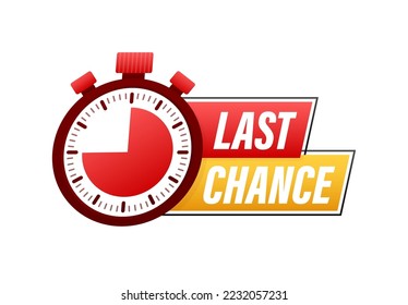 last chance and last minute offer with clock signs banners, business commerce shopping concept. Vector stock illustration.