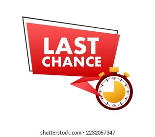 last chance and last minute offer with clock signs banners, business commerce shopping concept. Vector stock illustration.