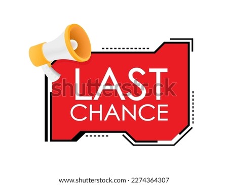 last chance and last minute offer with clock signs banners, business commerce shopping concept. Vector stock illustration.