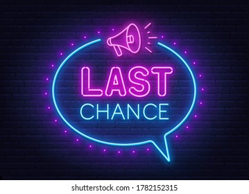 Last chance neon sign on brick wall background.