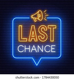 Last chance neon sign on brick wall background.