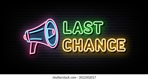 Last chance neon sign. neon symbol