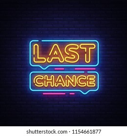 Last Chance Neon Text Vector. Last Chance neon sign, design template, modern trend design, night neon signboard, night bright advertising, light banner, light art. Vector illustration