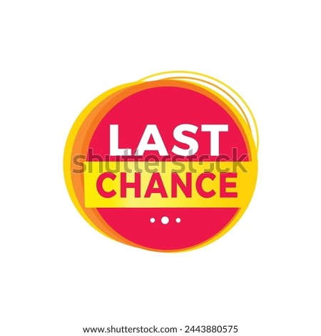 Last chance red label icon for announcement, advertising, vector. Modern design template for banner.