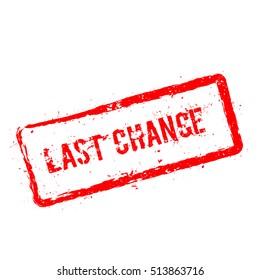Last chance red rubber stamp isolated on white background. Grunge rectangular seal with text, ink texture and splatter and blots, vector illustration.