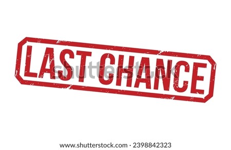 Last Chance Red Rubber Stamp vector design.