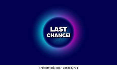 Last chance Sale. Abstract neon background with dotwork shape. Special offer price sign. Advertising Discounts symbol. Offer neon banner. Last chance badge. Vector