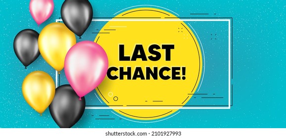 Last chance Sale. Balloons frame promotion banner. Special offer price sign. Advertising Discounts symbol. Last chance text frame background. Party balloons banner. Vector