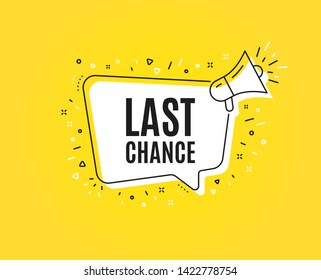 Last chance Sale. Megaphone banner. Special offer price sign. Advertising Discounts symbol. Loudspeaker with speech bubble. Last chance sign. Marketing and advertising tag. Vector