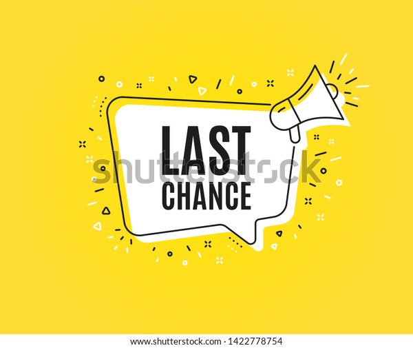 Last\
chance Sale. Megaphone banner. Special offer price sign.\
Advertising Discounts symbol. Loudspeaker with speech bubble. Last\
chance sign. Marketing and advertising tag.\
Vector