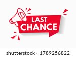 Last chance sale offer promo stamp red vector icon illustration with megaphone. Promotion stiker of last minute limited sale deal. Label for special price sign bagde design. V1