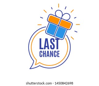 Last chance Sale. Special offer price sign. Advertising Discounts symbol. Loyalty sale tag. Speech bubble banner. Gift box badge. Vector