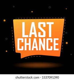 Last Chance, Sale speech bubble banner design template, discount tag, app icon, vector illustration