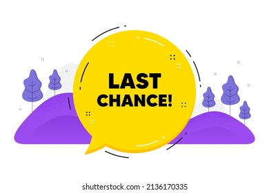 Last chance Sale. Speech bubble chat balloon. Special offer price sign. Advertising Discounts symbol. Talk last chance message. Voice dialogue cloud. Vector