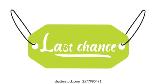 Last chance sale tag for a limited-time offer displayed in bright green color