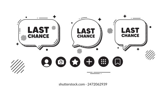 Last chance sale tag. Speech bubble offer icons. Special offer price sign. Advertising Discounts symbol. Last chance chat text box. Social media icons. Speech bubble text balloon. Vector