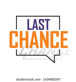 Last Chance, speech bubble, banner design template, sale tag, vector illustration
