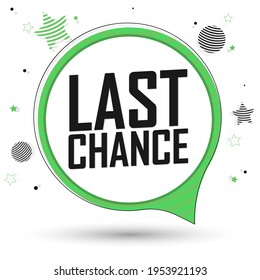 Last Chance, speech bubble banner design template, sale tag, vector illustration