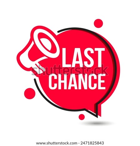 Last chance speech bubble icon. Sale banner with megaphone for retail, store, social networks. advertising.
