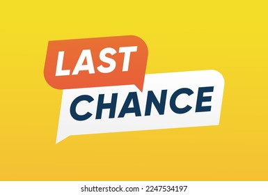 Last Chance speech bubble template illustration vector design