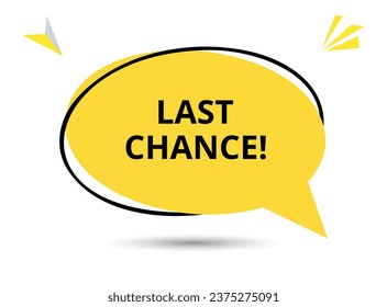 Last chance speech bubble text. Hi There on bright color for Sticker, Banner and Poster. vector illustration.