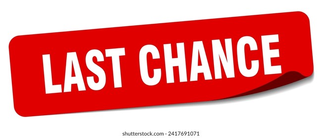 last chance sticker. last chance rectangular label isolated on white background