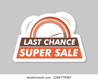 Last chance super sale sticker. Clock and timer with text and inscriptions. Discounts and promotions, bonuses and prizes. Holiday and festival. Cartoon flat vector illustration