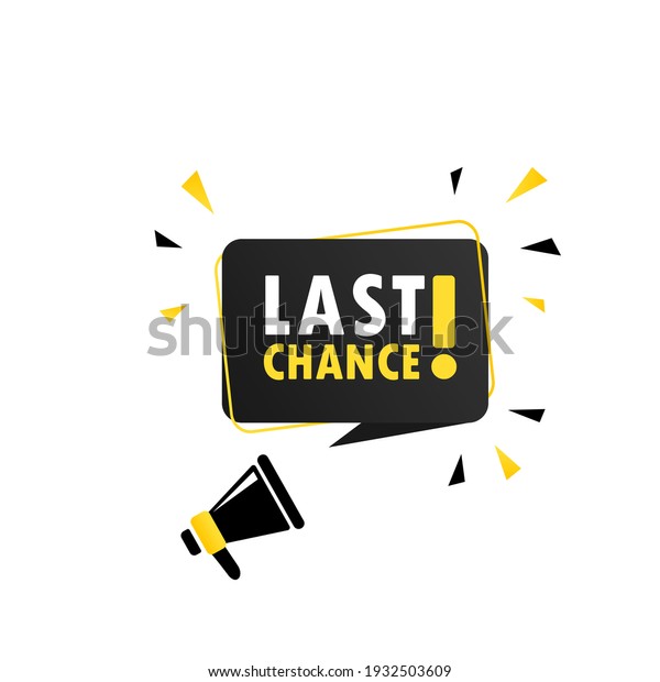 Last Chance
symbol. Megaphone with Last Chance speech bubble banner.
Loudspeaker. Can be used for business, marketing and advertising.
Last Chance promotion text. Vector EPS
10