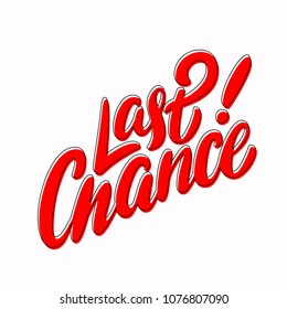 Last chance. Vector lettering.