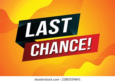 Last chance words Banner design template for marketing. Last chance promotion or retail. background banner modern graphic design for store shop, online store, website, landing page