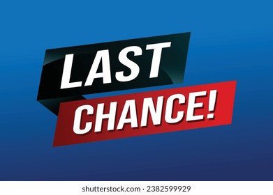 Last chance words Banner design template for marketing. Last chance promotion or retail. background banner modern graphic design for store shop, online store, website, landing page