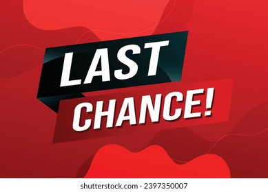 Last chance words Banner design template for marketing. Last chance promotion or retail. background banner modern graphic design for store shop, online store, website, landing page
